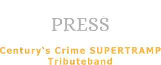 PRESS  Century‘s Crime SUPERTRAMP Tributeband